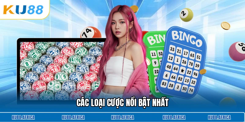 Các loại cược nổi bật nhất
