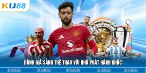 Đánh giá sảnh thể thao với nhà phát hành khác
