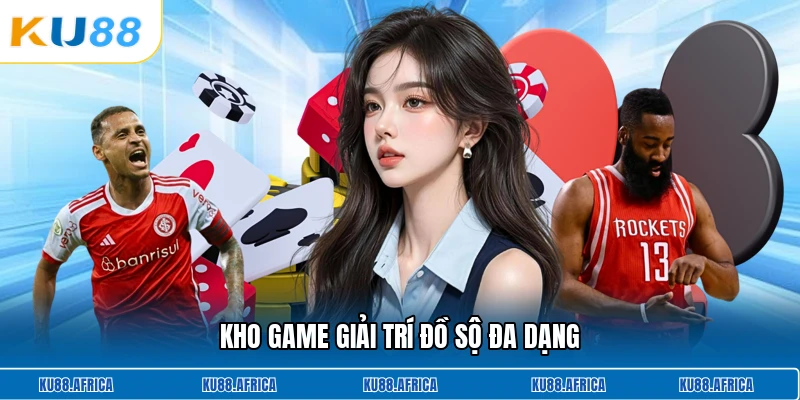 Kho game giải trí đồ sộ đa dạng