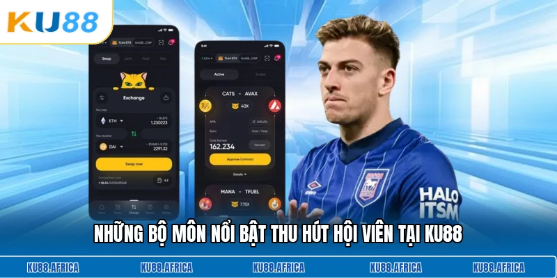 Những bộ môn nổi bật thu hút hội viên tại KU88