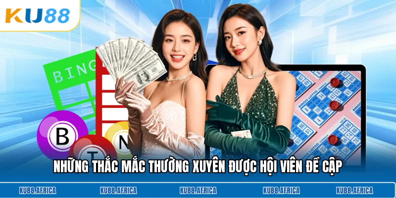 Những thắc mắc thường xuyên được hội viên đề cập
